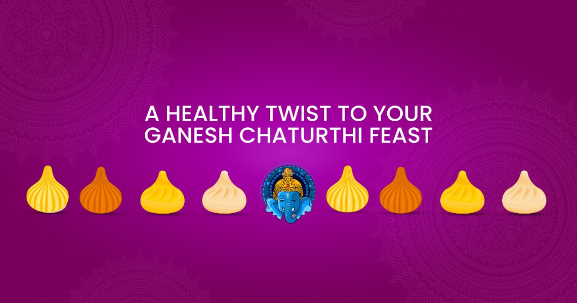 A Healthy Twist to Your Ganesh Chaturthi Feast is Here