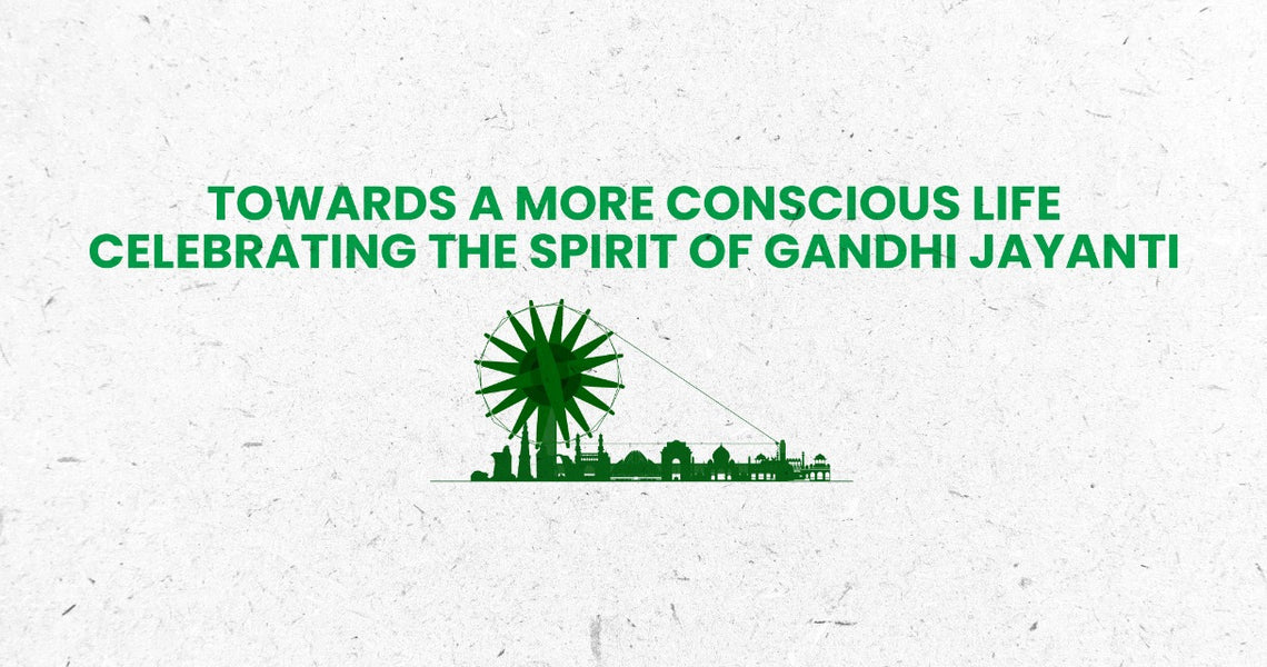Towards a More Conscious Life Celebrating The Spirit of Gandhi Jayanti